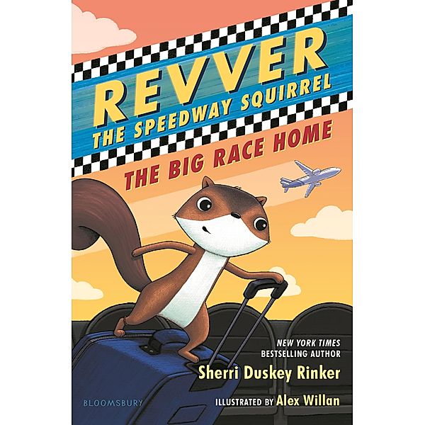 Revver the Speedway Squirrel: The Big Race Home, Sherri Duskey Rinker, Alex Willan