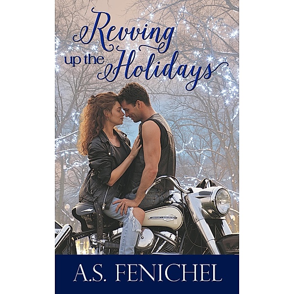 Revving Up The Holidays, A. S. Fenichel