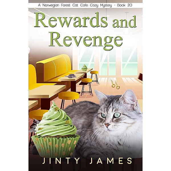 Rewards and Revenge (A Norwegian Forest Cat Cafe Cozy Mystery, #20) / A Norwegian Forest Cat Cafe Cozy Mystery, Jinty James