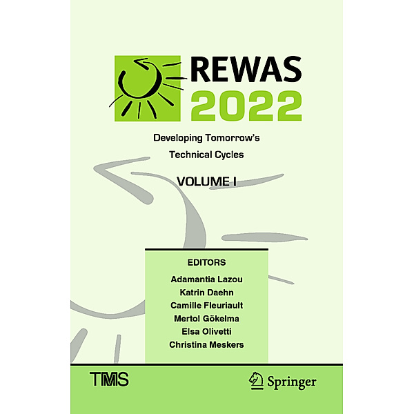 REWAS 2022: Developing Tomorrow's Technical Cycles (Volume I)