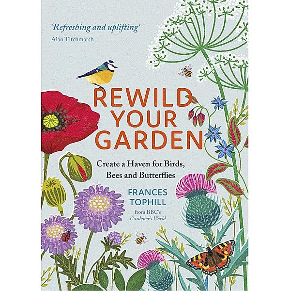 Rewild Your Garden, Frances Tophill