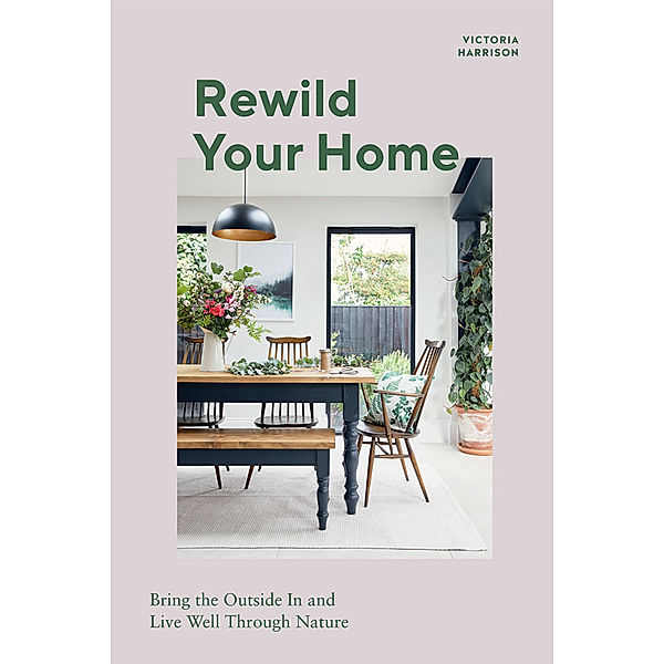 Rewild Your Home, Victoria Harrison