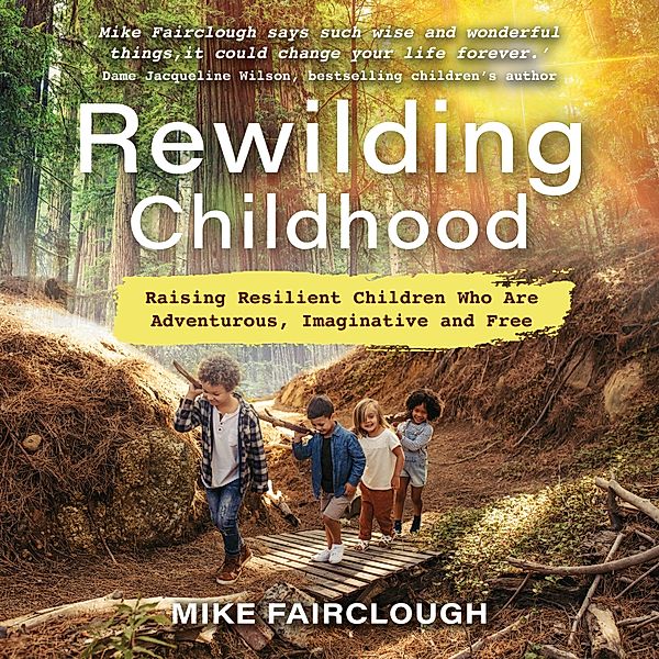 Rewilding Childhood, Mike Fairclough