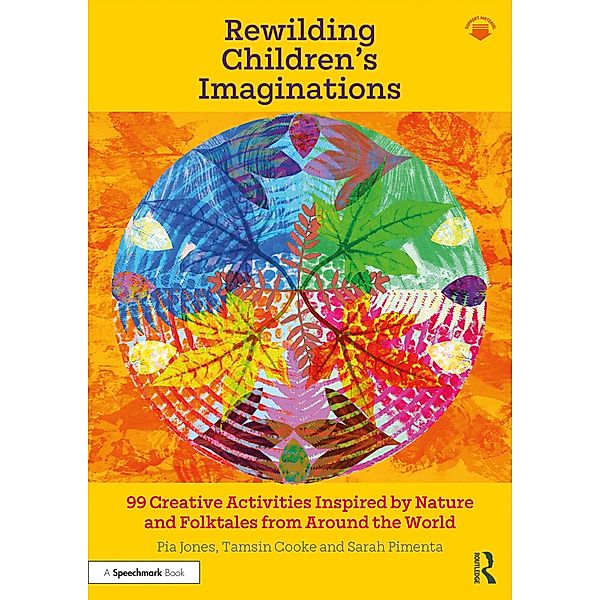 Rewilding Children's Imaginations, Pia Jones, Tamsin Cooke, Sarah Pimenta