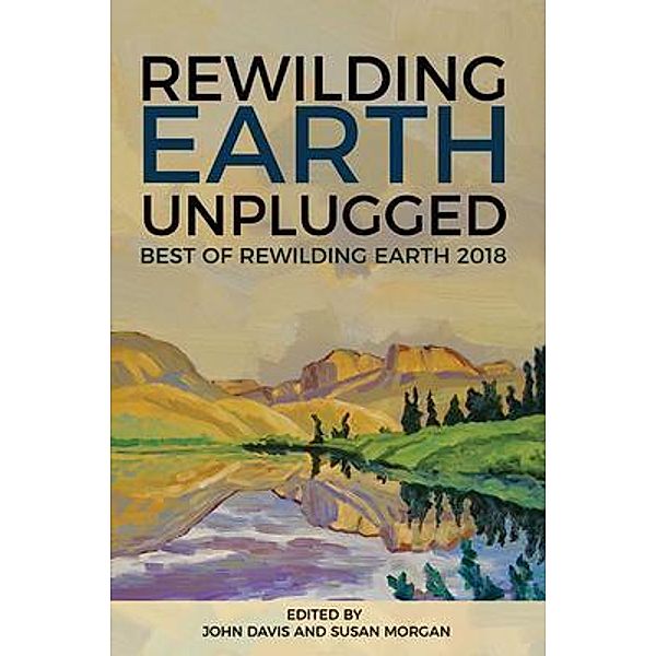 Rewilding Earth Unplugged, John Davis