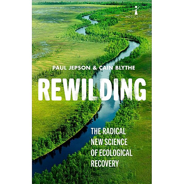 Rewilding / Hot Science Bd.14, Cain Blythe, Paul Jepson