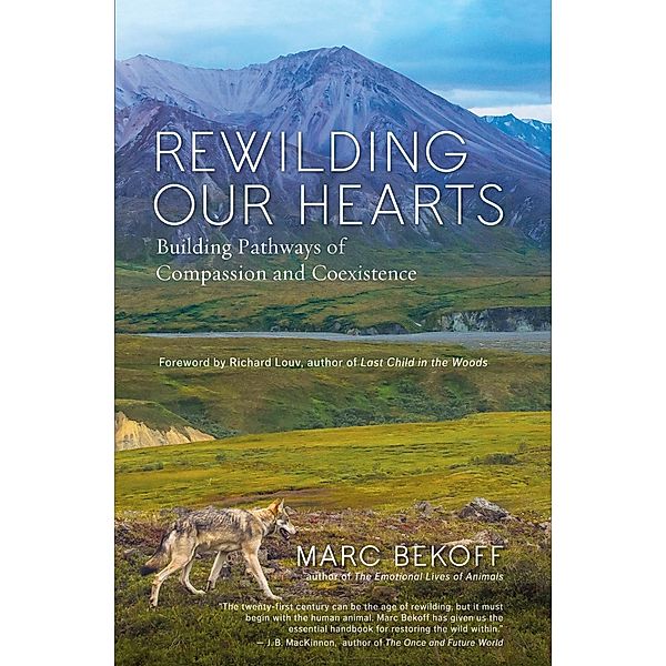 Rewilding Our Hearts, Marc Bekoff