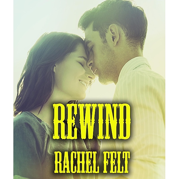 Rewind, Rachel Felt