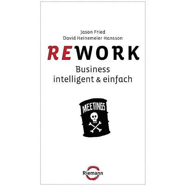 Rework, Jason Fried, David Heinemeier Hansson