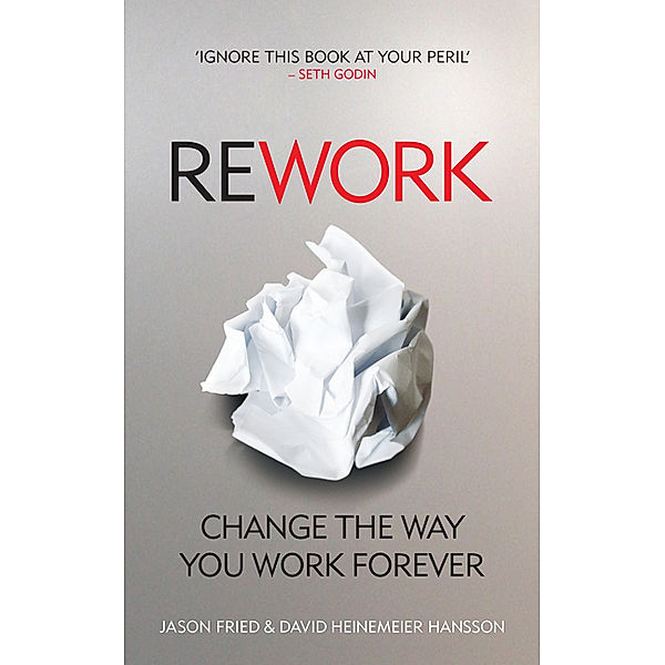 ReWork, Jason Fried, David Heinemeier Hansson