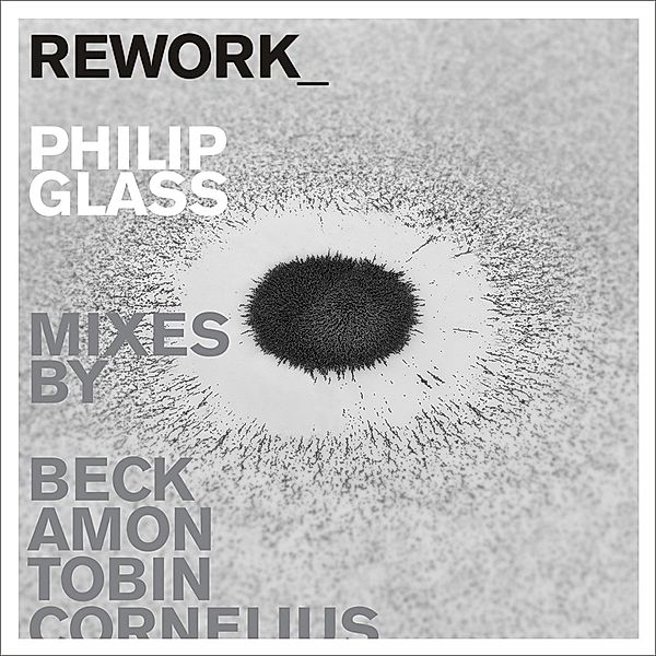 Rework-Philip Glass Remixed, Beck, Amon, Tobin, Cornelius