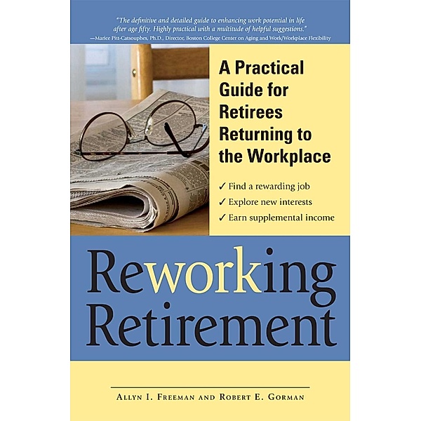 ReWORKing Retirement, Allyn I Freeman, Robert E. Gorman