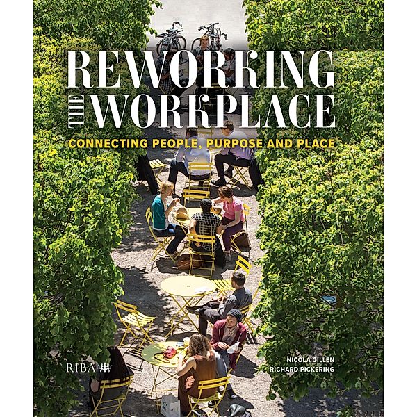 Reworking the Workplace, Nicola Gillen, Richard Pickering