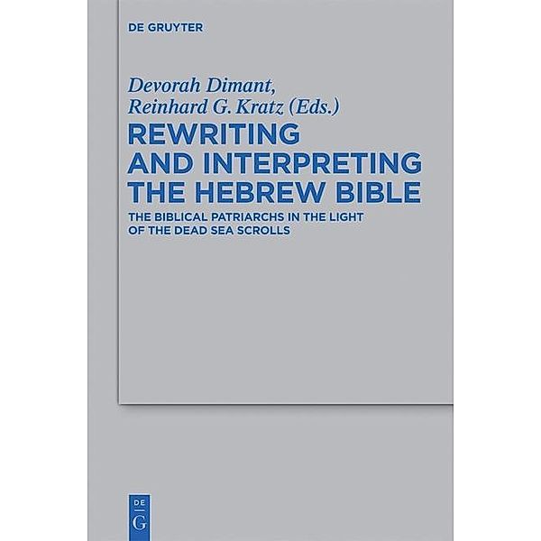 Rewriting and Interpreting the Hebrew Bible / Beihefte zur Zeitschrift für die alttestamentliche Wissenschaft Bd.439