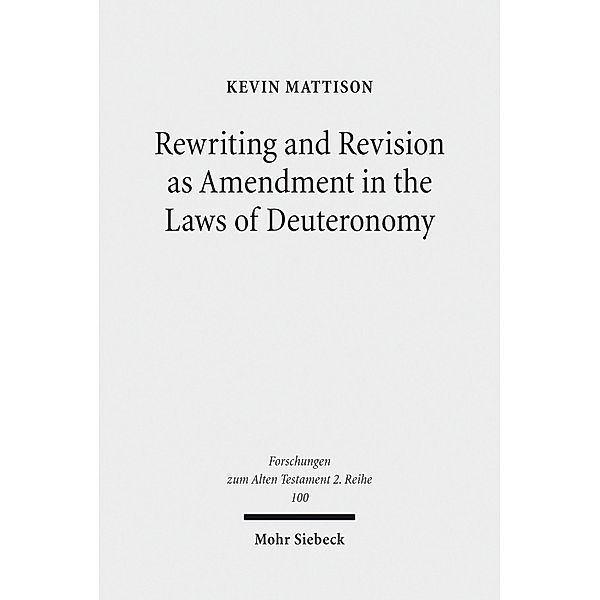 Rewriting and Revision as Amendment in the Laws of Deuteronomy, Kevin Mattison