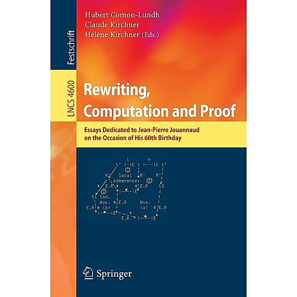 Rewriting, Computation and Proof / Lecture Notes in Computer Science Bd.4600