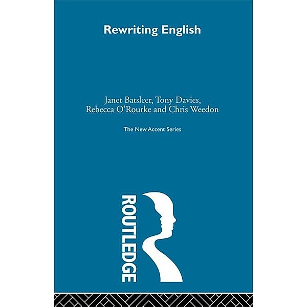 Rewriting English, Janet Batsleer, Tony Davies, Rebecca O'Rourke, Chris Weedon