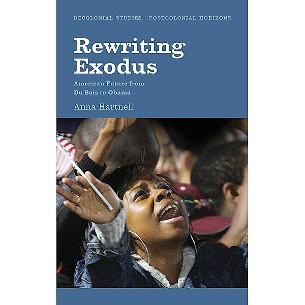 Rewriting Exodus / Decolonial Studies, Postcolonial Horizons, Anna Hartnell