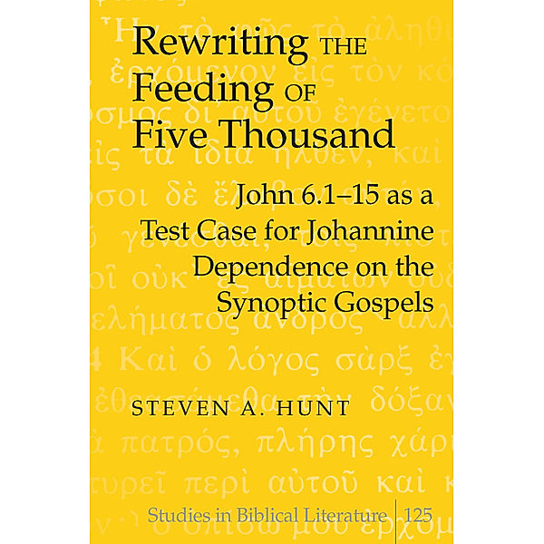 Rewriting the Feeding of Five Thousand, Steven A. Hunt