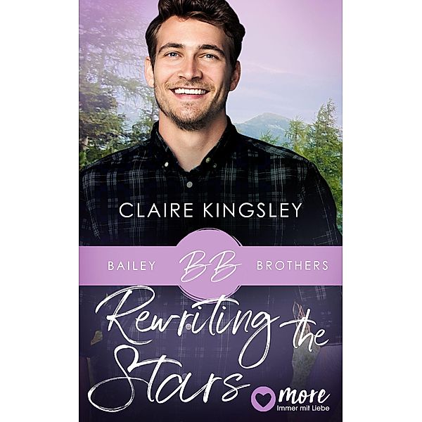 Rewriting the Stars / Bailey Brothers Serie Bd.6, Claire Kingsley