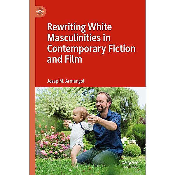 Rewriting White Masculinities in Contemporary Fiction and Film / Progress in Mathematics, Josep M. Armengol