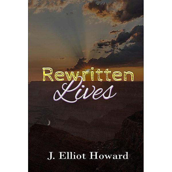Rewritten Lives, J. Elliot Howard