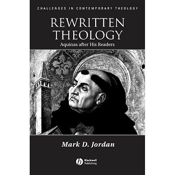 Rewritten Theology / Challenges in Contemporary Theology, Mark D. Jordan