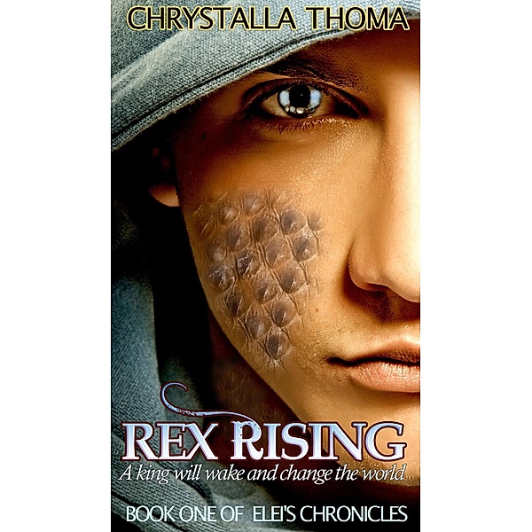 Rex Rising (Elei's Chronicles, #1), Chrystalla Thoma