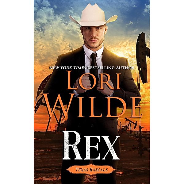Rex (Texas Rascals, #10) / Texas Rascals, Lori Wilde