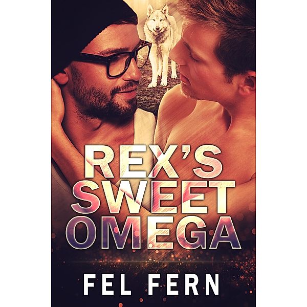 Rex's Sweet Omega, Fel Fern
