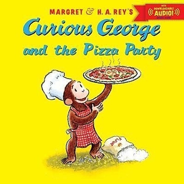 Rey, H: Curious George and the Pizza Party, H. A. Rey, Margret Rey