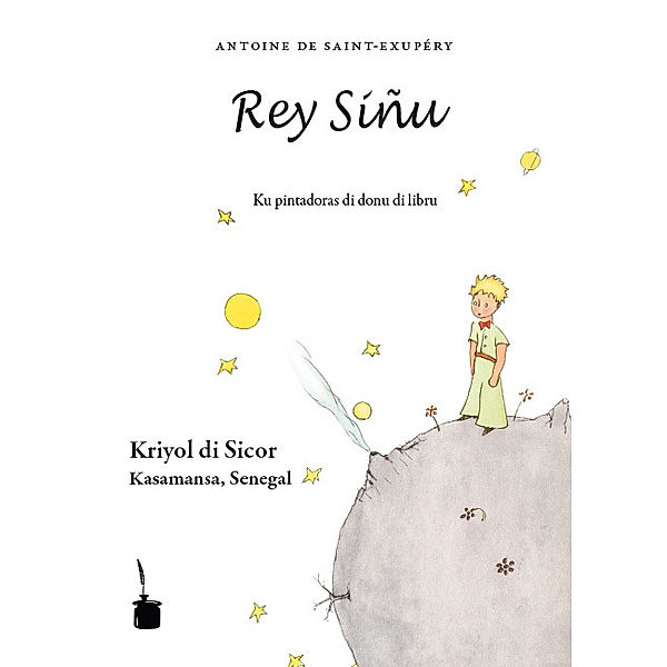 Rey Siñu. Der Kleine Prinz, Kriyol de Sicor (Kreolsprache), Antoine de Saint Exupéry