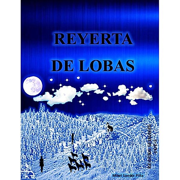 Reyerta de Lobas (Relatos Sexuales, #3) / Relatos Sexuales, Atorrante Sandór Piña
