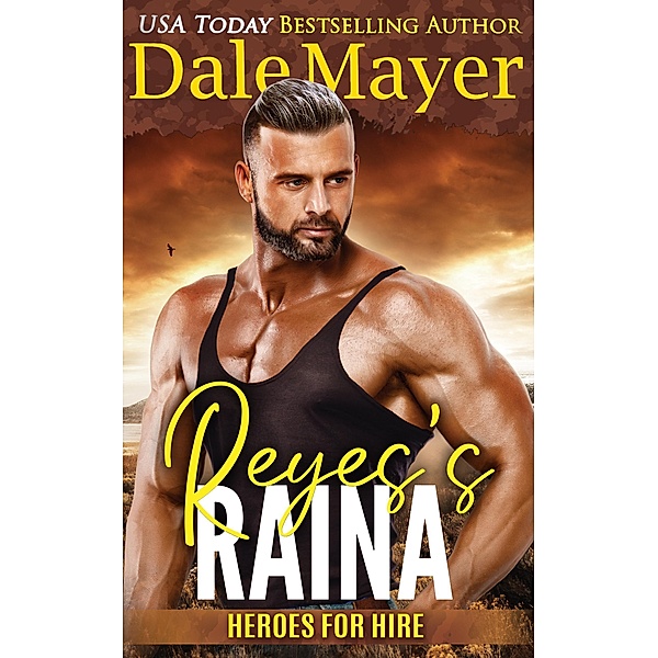 Reyes's Raina (Heroes for Hire, #17) / Heroes for Hire, Dale Mayer
