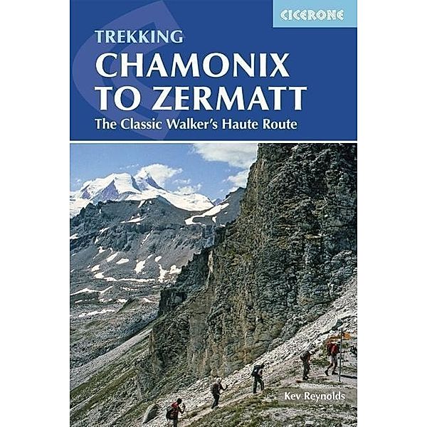 Reynolds, K: Chamonix to Zermatt, Kev Reynolds
