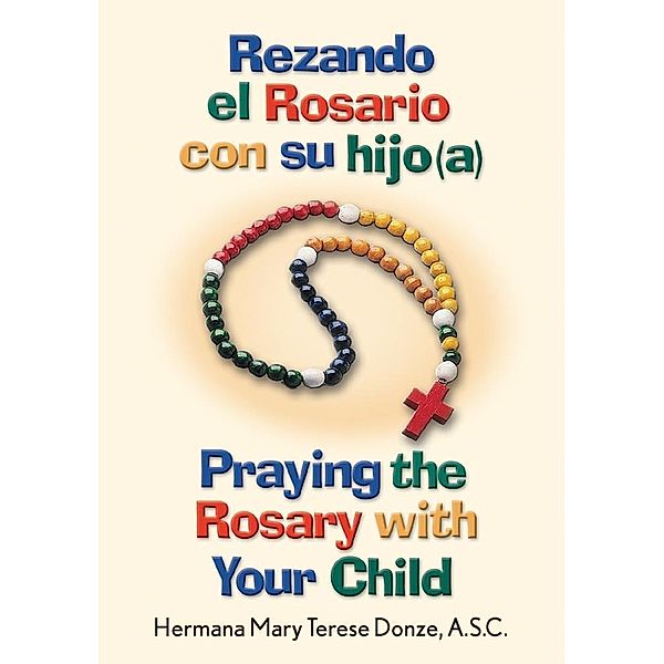Rezando el Rosario con su hijo(a)/Praying the Rosary with Your Child / Liguori, Donze Mary Terese
