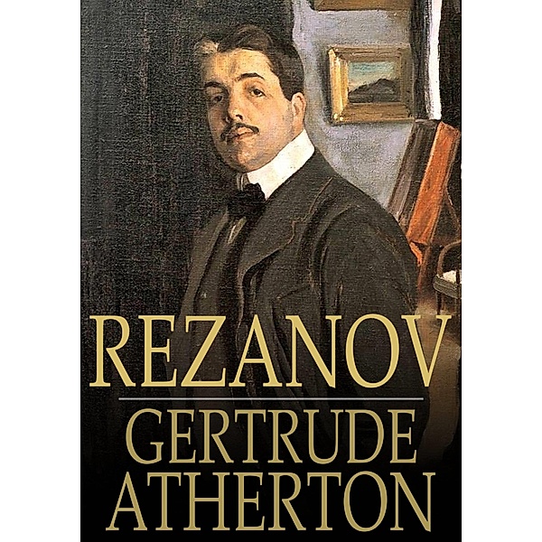 Rezanov / The Floating Press, Gertrude Atherton