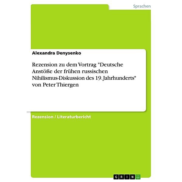 Rezension zu dem Vortrag Deutsche Anstösse der frühen russischen Nihilismus-Diskussion des 19. Jahrhunderts von Peter Thiergen, Alexandra Denysenko