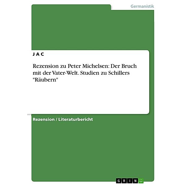 Rezension zu Peter Michelsen: Der Bruch mit der Vater-Welt. Studien zu Schillers Räubern, J A C