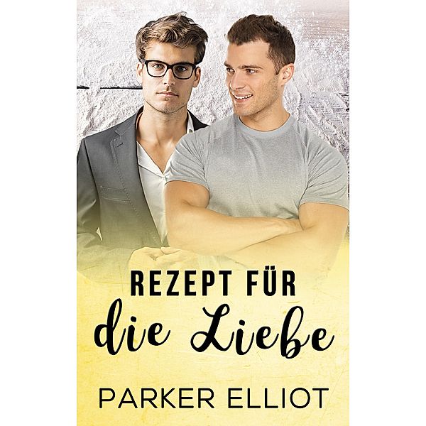 Rezept für die Liebe, Parker Elliot