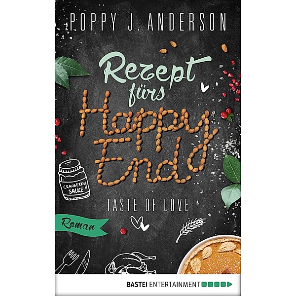 Rezept fürs Happy End / Taste of Love Bd.5, Poppy J. Anderson