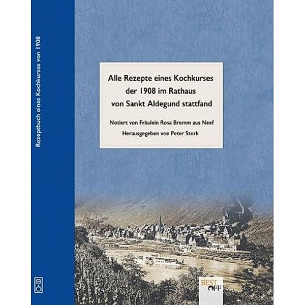 Rezeptbuch eines Kochkurses von 1908 der im Rathaus von Sankt Aldegund stattfand