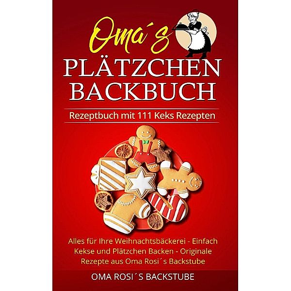 Rezeptbuch mit 111 Keks Rezepten, Oma Rosi's Backstube