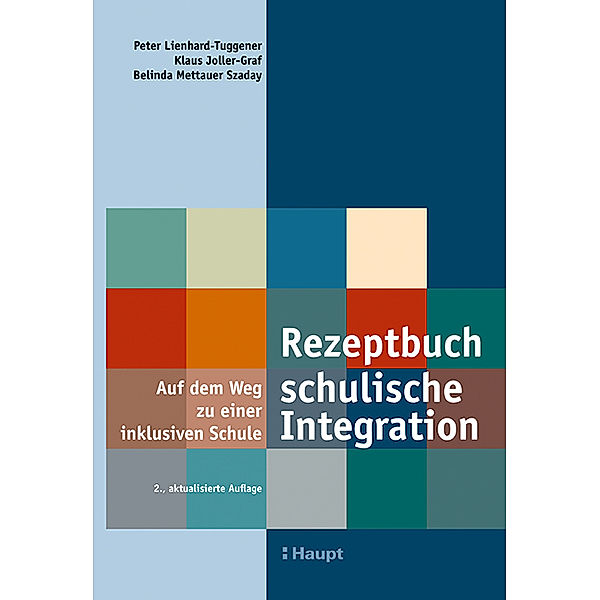 Rezeptbuch schulische Integration, Peter Lienhard-Tuggener, Klaus Joller-Graf, Belinda Mettauer Szaday