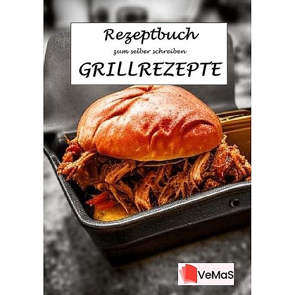 Rezeptbuch zu selber schreiben - Grillrezepte Motiv Pulled Pork im Brötchen, Marc Schommertz