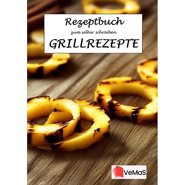 Rezeptbuch zum selber schreiben - Grillrezepte Motiv 6 - Gegrillte Ananas, Marc Schommertz