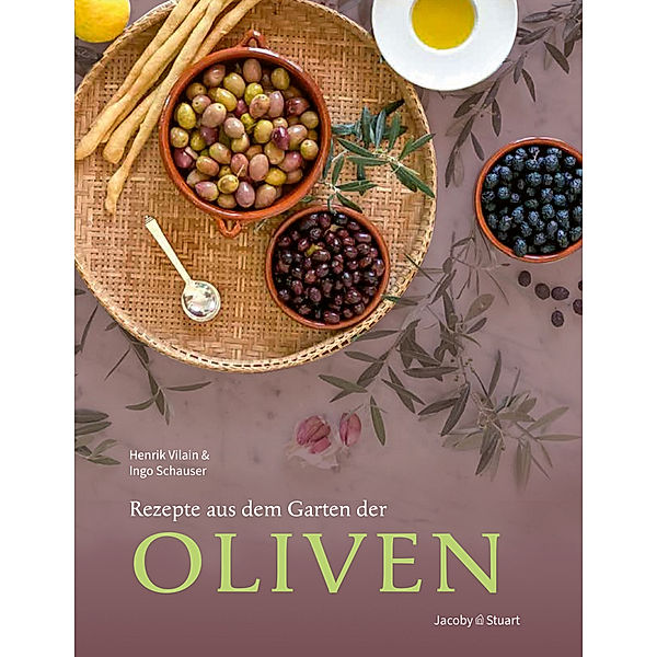 Rezepte aus dem Garten der Oliven, Henrik Vilain, Ingo Schauser