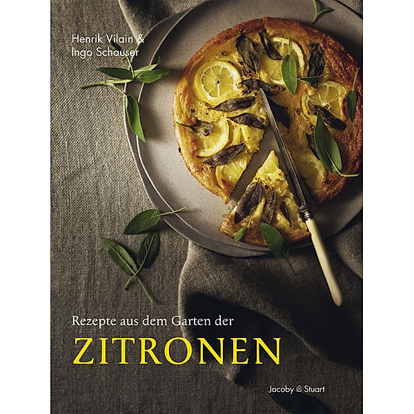 Rezepte aus dem Garten der Zitronen, Henrik Vilain, Ingo Schauser