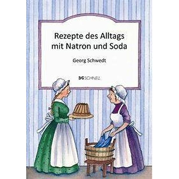 Rezepte des Alltags mit Natron und Soda, Georg Schwedt