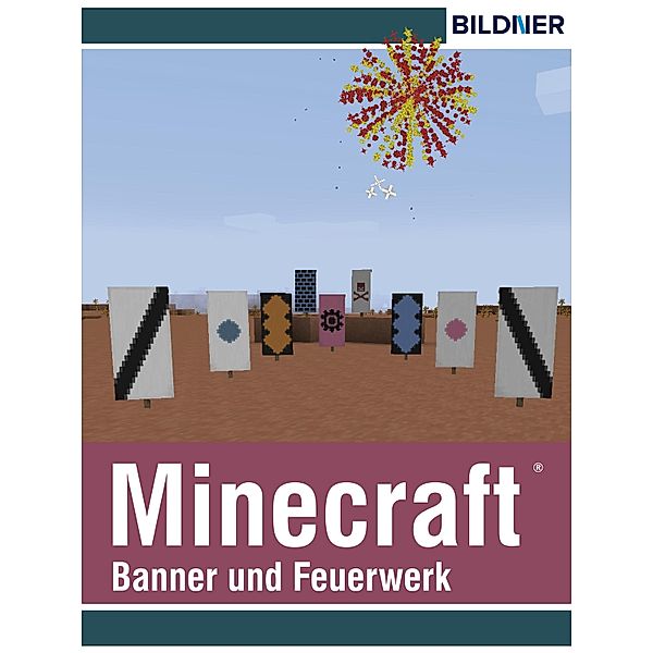 Rezepte für Banner und Feuerwerk in Minecraft, Andreas Zintzsch